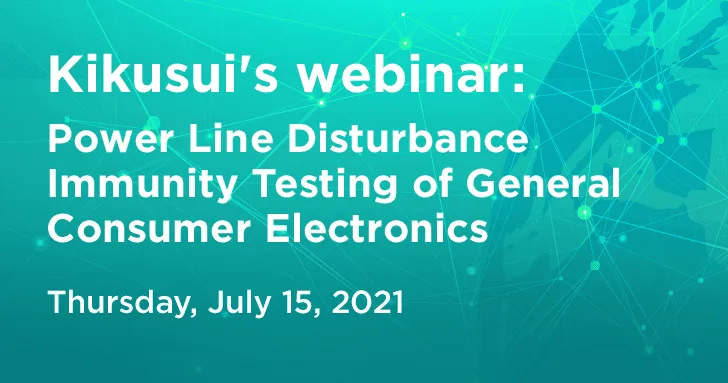 Power Line Disturbance Immunity Testing of General Consumer Electronics